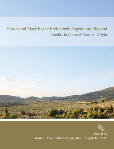 Cover of Power and Place in the Prehistoric Aegean and Beyond