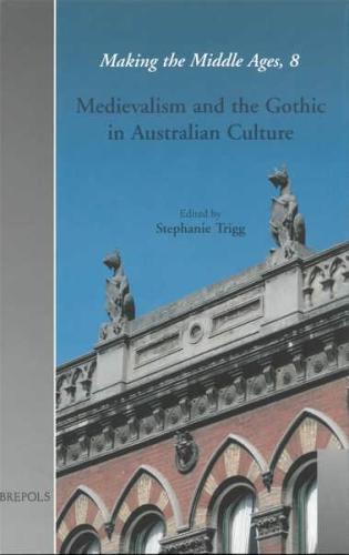 Cover of Medievalism and the Gothic in Australian Culture