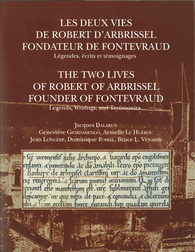 Cover of Les deux vies de Robert d'Arbrissel, fondateur de Fontevraud. Legendes, ecrits et temoignages