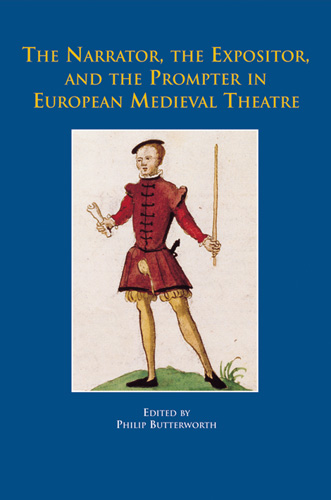 Cover of The Narrator, the Expositor, and the Prompter in European Medieval Theatre