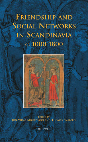 Cover of Friendship and Social Networks in Scandinavia, c. 1000-1800