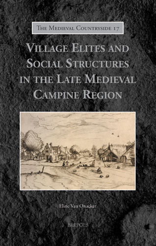 Cover of Village Elites and Social Structures in the Late Medieval Campine Region