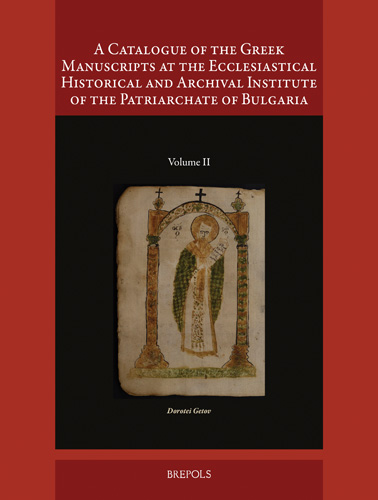 Cover of A Catalogue of the Greek Manuscripts at the Ecclesiastical Historical and Archival Institute of the Patriarchate of Bulgaria, II