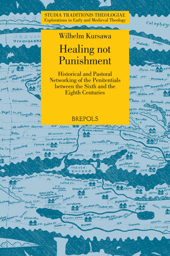 Cover of Healing not Punishment. Penitentials in the Insular Church