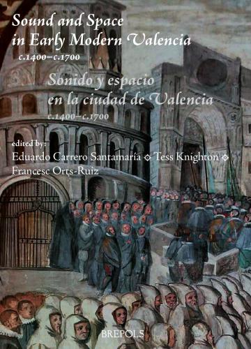 Cover of Sound and Space in Early Modern Valencia c. 1400–c. 1700