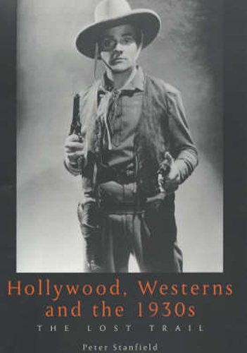 Book cover: Hollywood, Westerns And The 1930S
