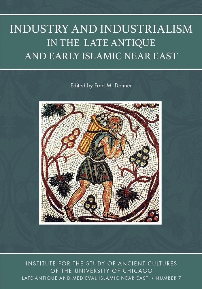 Book cover: Industry and Industrialism in the Late Antique and Early Islamic Near East