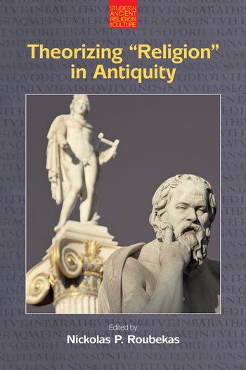 Book cover: Theorizing ‘Religion’ in Antiquity