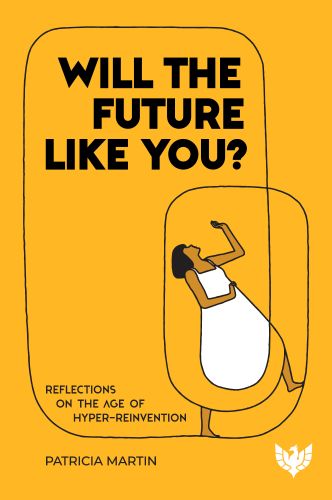 Book cover: Will the Future Like You?