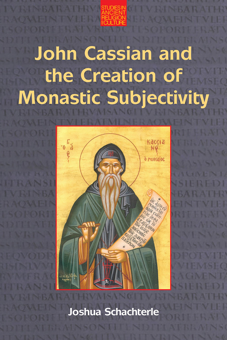 Book cover: John Cassian and the Creation of Monastic Subjectivity