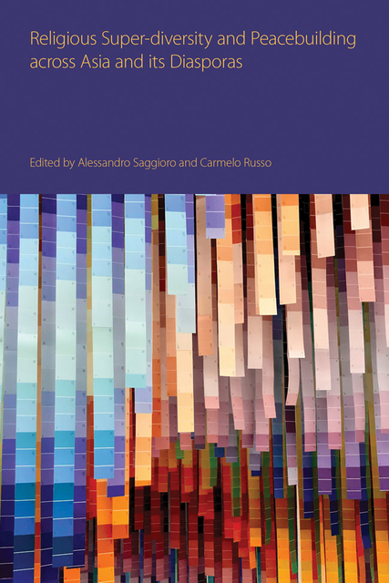 Book cover: Religious Super-diversity and Peacebuilding across Asia and its Diasporas