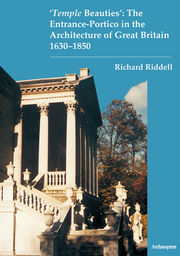Book cover: ‘Temple Beauties’: The Entrance-Portico in the Architecture of Great Britain 1630-1850