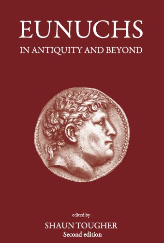 Book cover: Eunuchs in Antiquity and Beyond