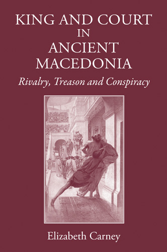 Book cover: King and Court in Ancient Macedonia