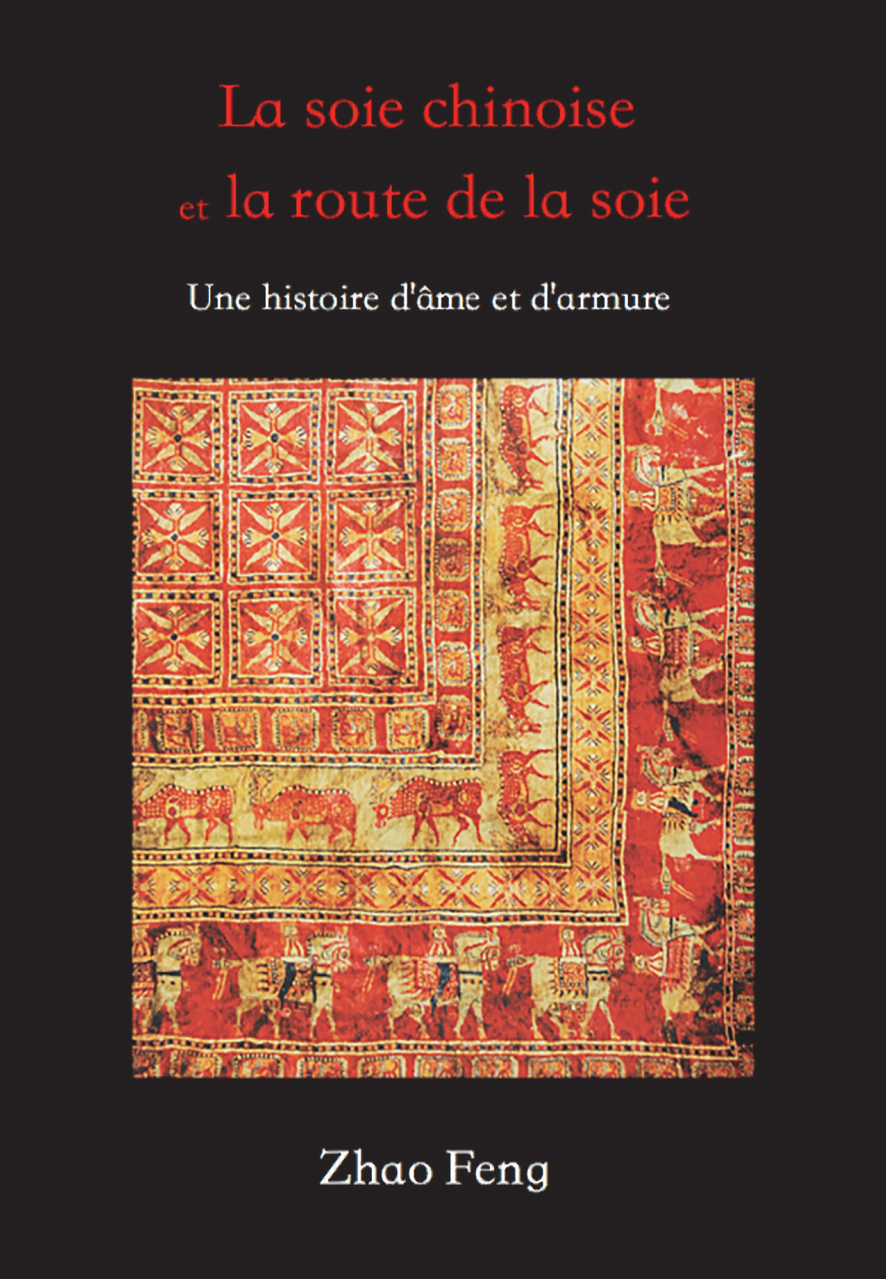 Book cover: La Soie Chinoise et la Route de la Soie