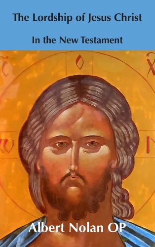 Book cover: The Lordship of Jesus Christ in the New Testament