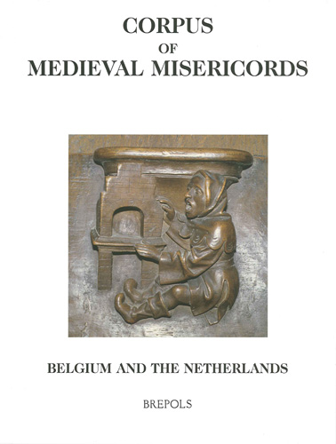Book cover: Corpus of Medieval Misericords, Belgium and the Netherlands