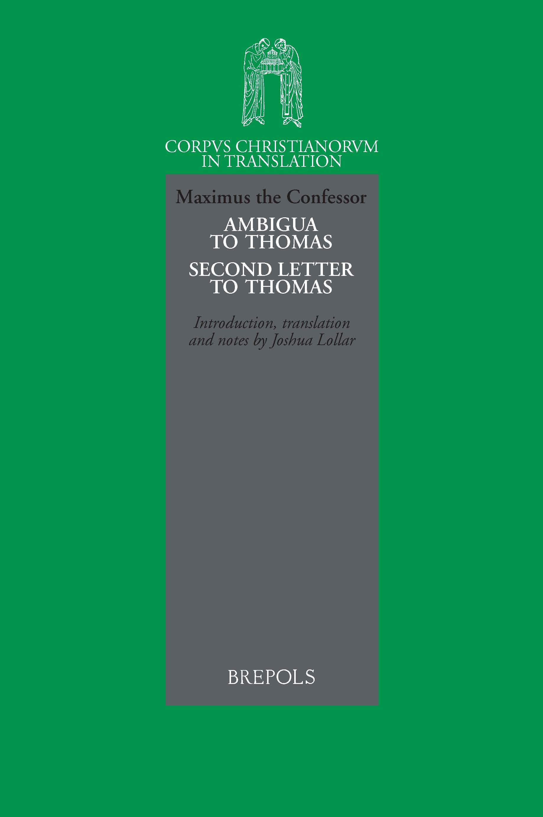 Book cover: Maximus the Confessor, Ambigua to Thomas and Second Letter to Thomas