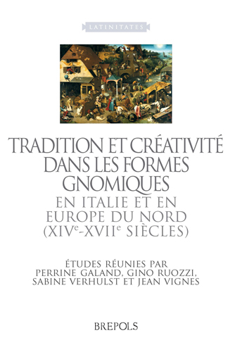 Book cover: Tradition et creativite dans les formes gnomiques en Italie et en Europe du Nord (XIVe-XVIIe siecles)