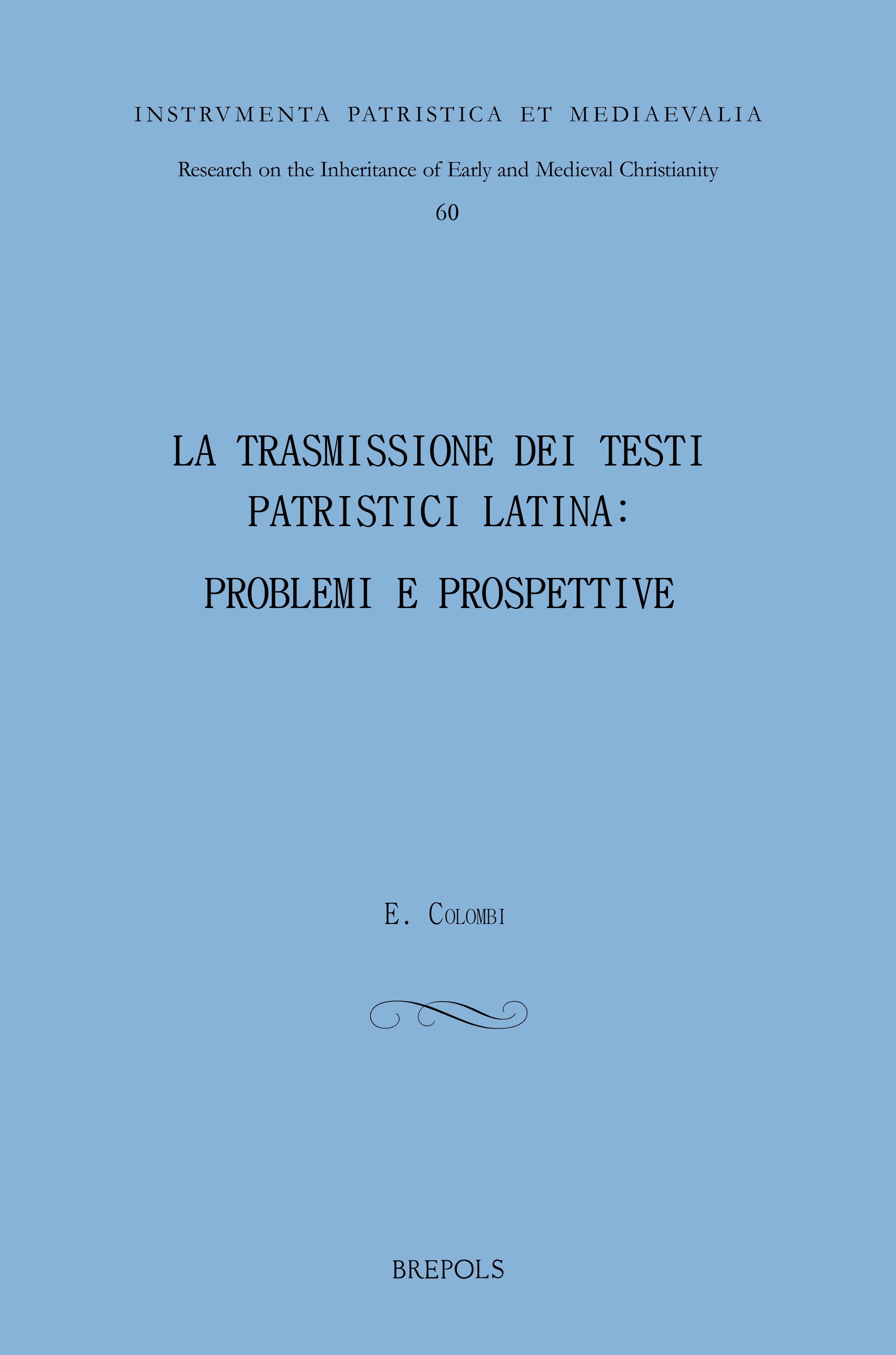 Book cover: La trasmissione dei testi patristici latini: problemi e prospettive