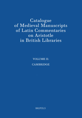 Book cover: Catalogue of Medieval Manuscripts of Latin Commentaries on Aristotle in British Libraries