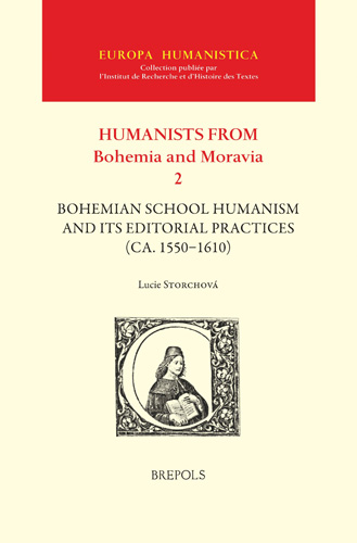 Book cover: Bohemian School Humanism and its Editorial Practices (ca. 1550 -1610)