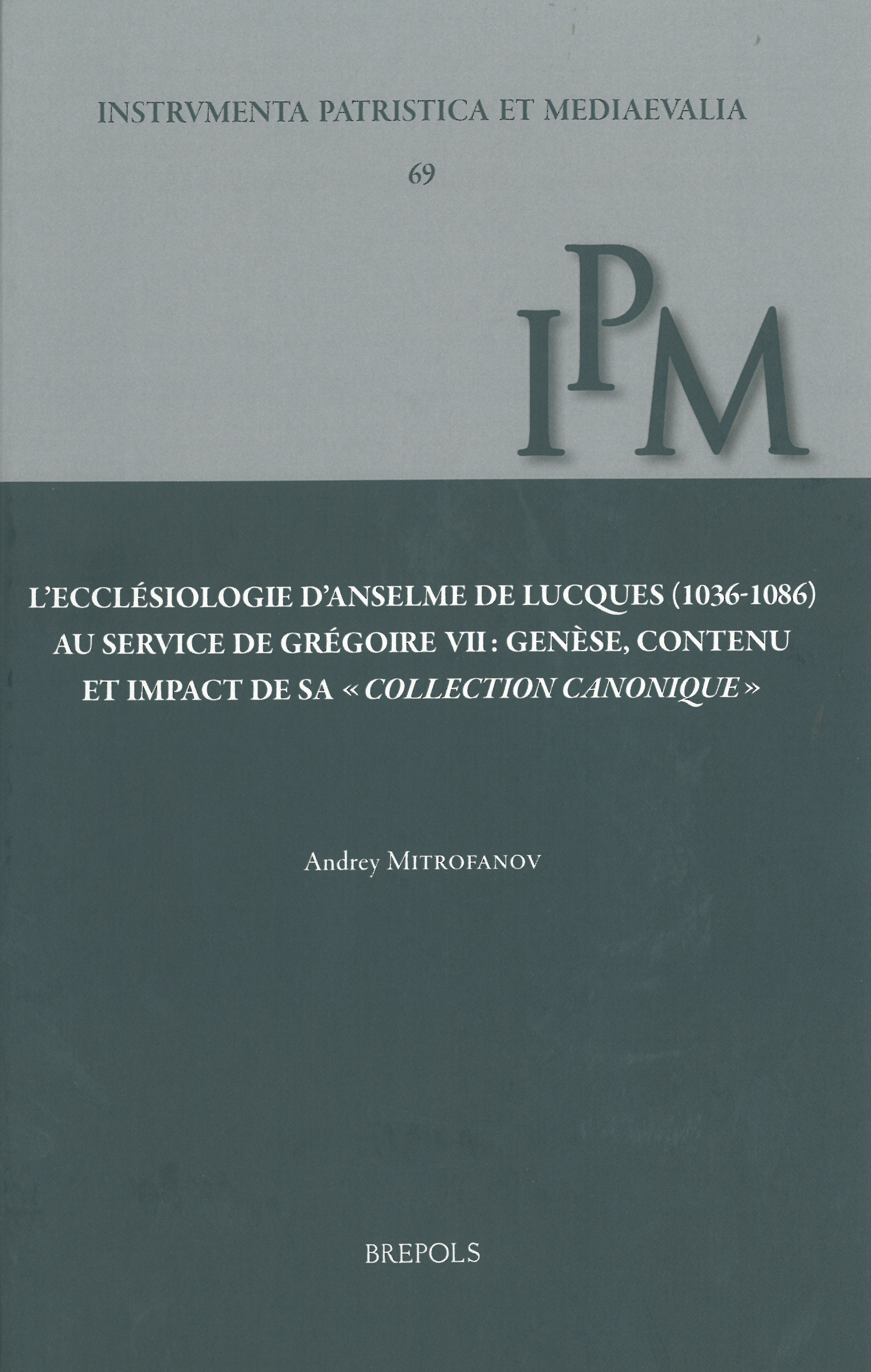 Book cover: L’ecclesiologie d’Anselme de Lucques (1063-1086) au service de Gregoire VII