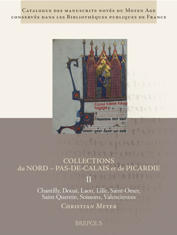 Book cover: Catalogue des manuscrits notes du Moyen Age conserves dans les bibliotheques publiques de France. Collections du Nord Pas-de-Calais et de Picardie