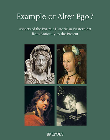 Book cover: Example or Alter Ego? Aspects of the Portrait Historie in Western Art from Antiquity to the Present