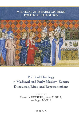 Book cover: Political Theology in Medieval and Early Modern Europe