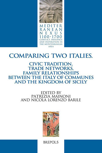 Book cover: Comparing Two Italies. Civic tradition, Trade Networks, Family Relationships between Italy of Communes and the Kingdom of Sicily