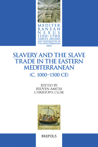 Book cover: Slavery and the Slave Trade in the Eastern Mediterranean (c. 1000-1500 CE)