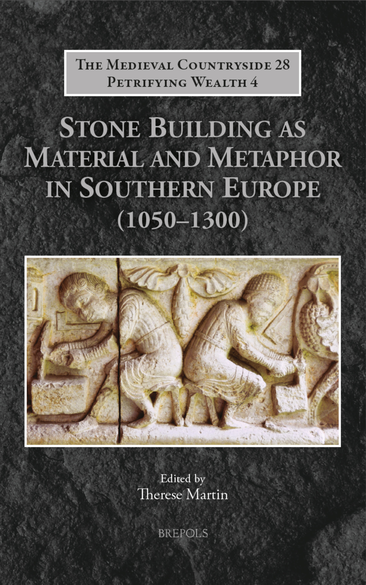 Book cover: Stone Building as Material and Metaphor in Southern Europe (1050-1300)