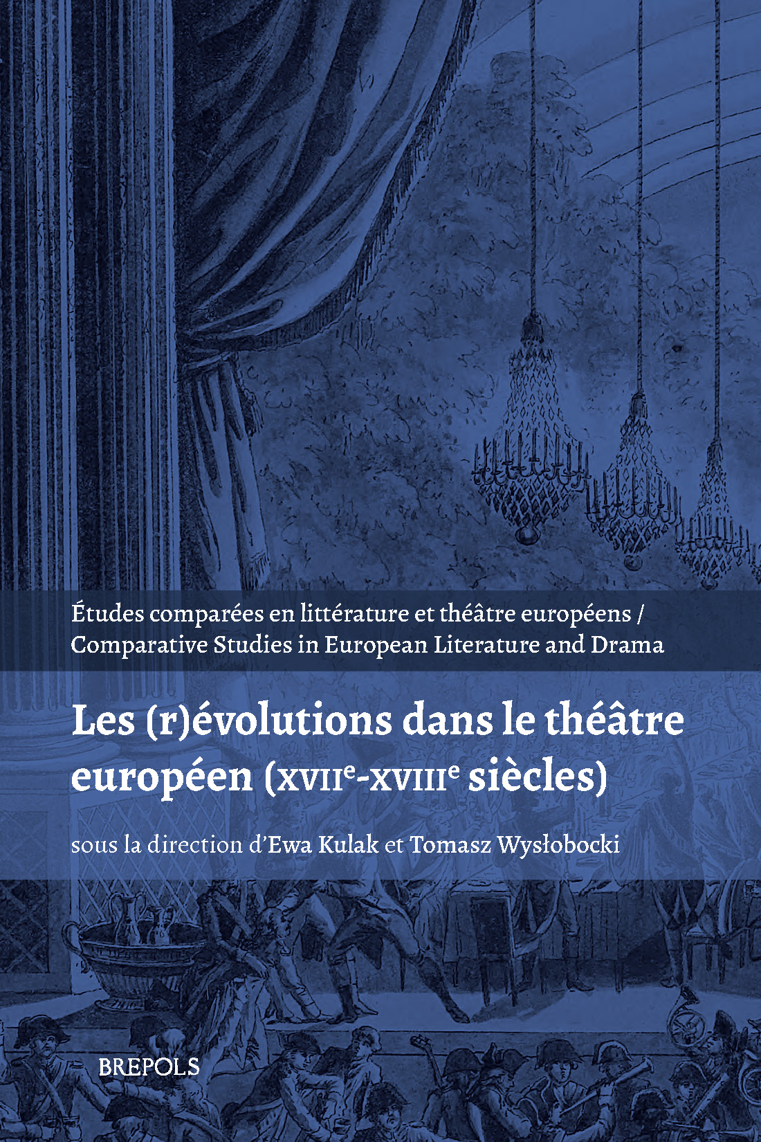 Book cover: Les (r)évolutions dans le théâtre européen (XVIIe-XVIIIe siècles)