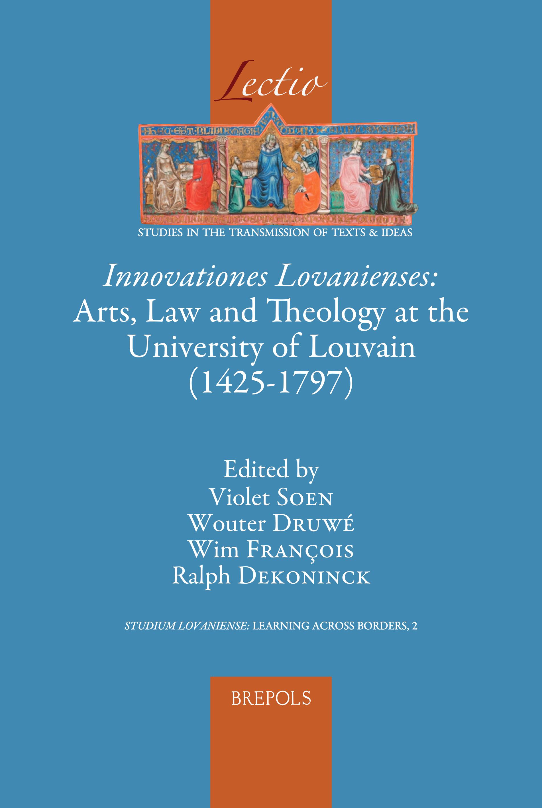 Book cover: Innovationes Lovanienses: Arts, Law and Theology at the University of Louvain (1425–1797)