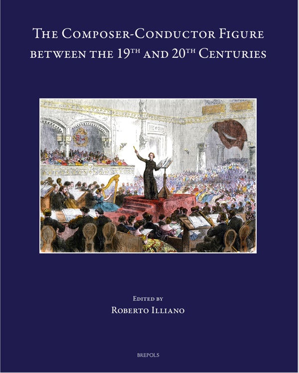 Book cover: The Composer-Conductor Figure between the Nineteenth and Twentieth Centuries