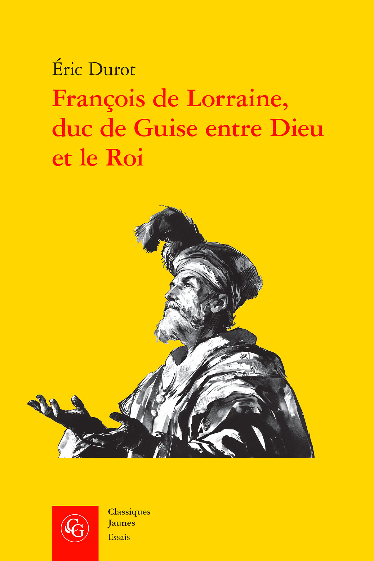 Book cover: Francois de Lorraine, duc de Guise entre Dieu et le Roi