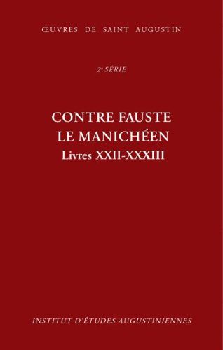 Book cover: Contre Fauste le manicheen, livres XXII-XXXIII