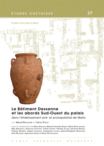 Book cover: Le Bâtiment Dessenne et les abords Sud-Ouest du palais dans l’établissement pré- et protopalatial de Malia