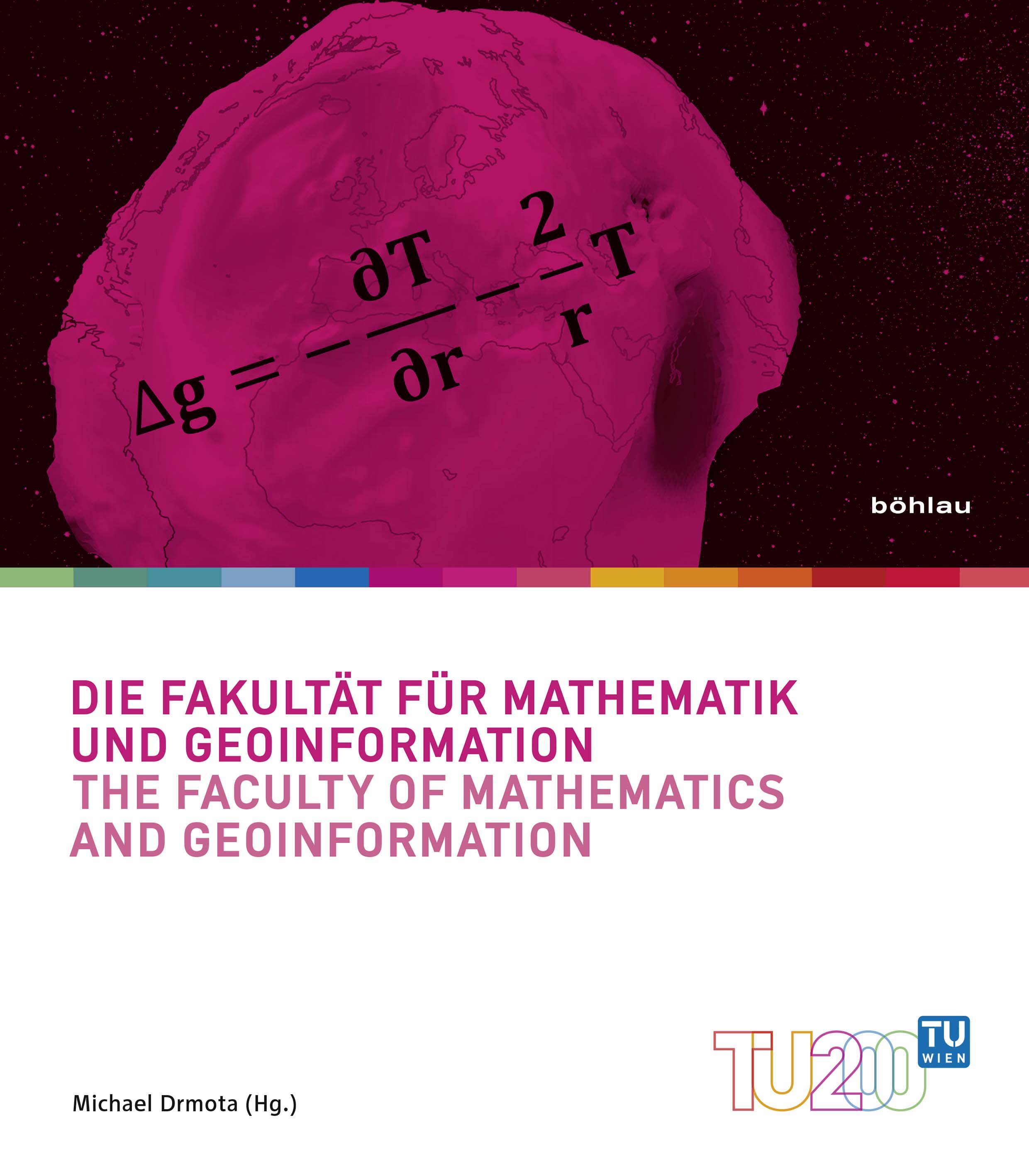 Book cover: Die Fakultät für Mathematik und Geoinformation / The Faculty of Mathematics and Geoinformation