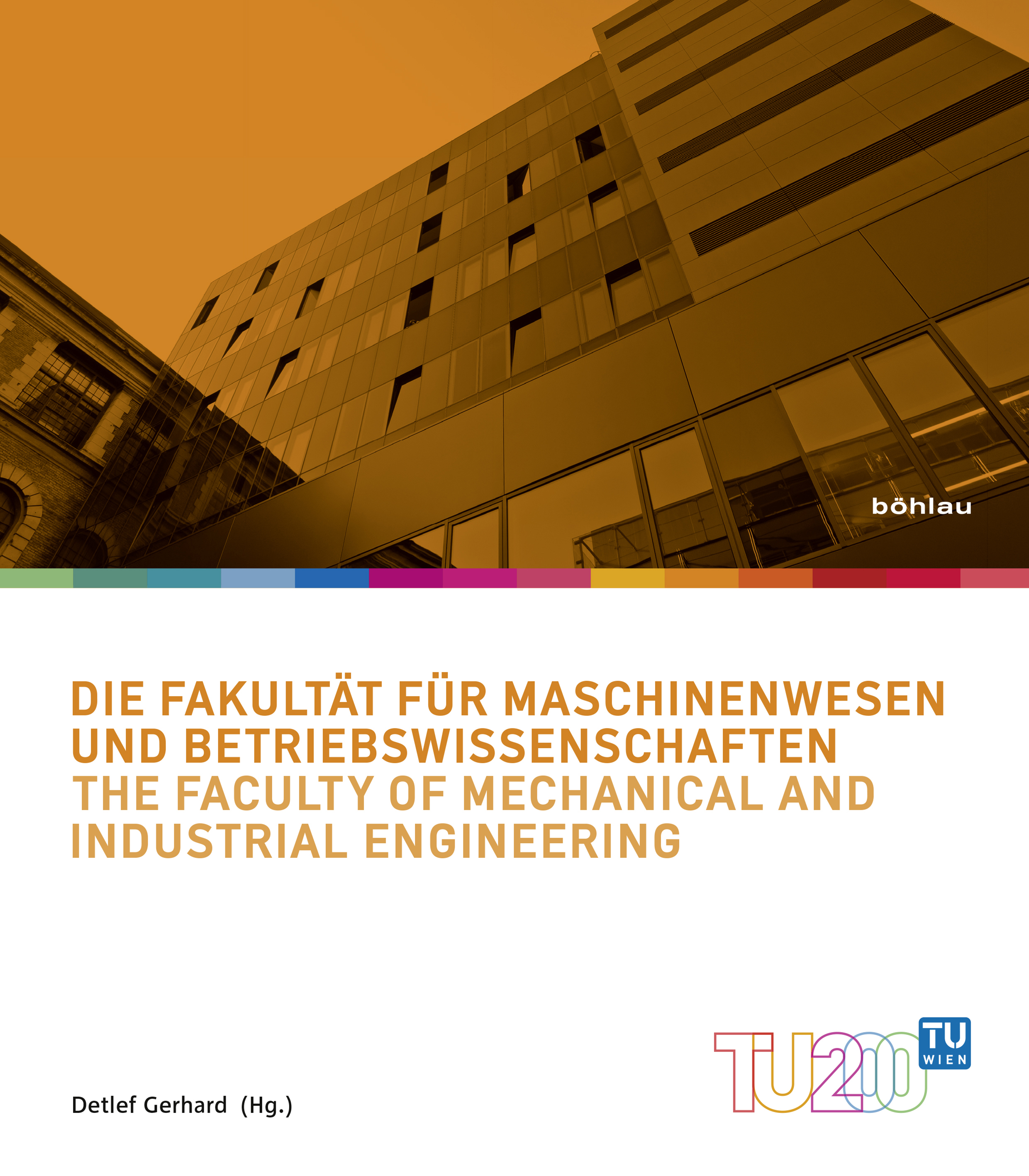 Book cover: Die Fakultät für Maschinenwesen und Betriebswirtschaften / The Faculty of Mechanical and Industrial Engineering
