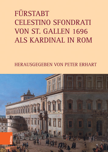Book cover: Fürstabt Celestino Sfondrati von St. Gallen 1696 als Kardinal in Rom