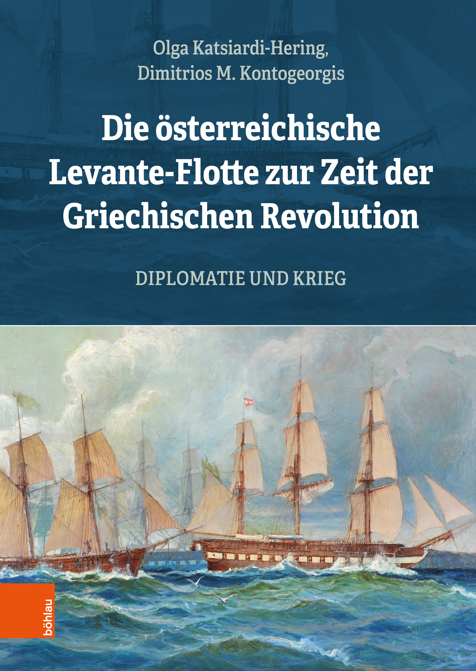Book cover: Die österreichische Levante-Flotte zur Zeit der Griechischen Revolution