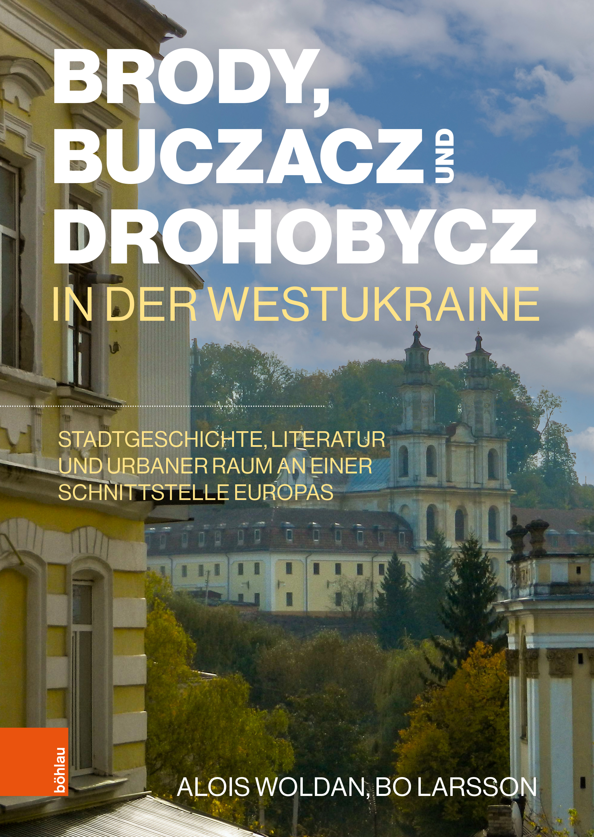 Book cover: Brody, Buczacz und Drohobycz in der Westukraine