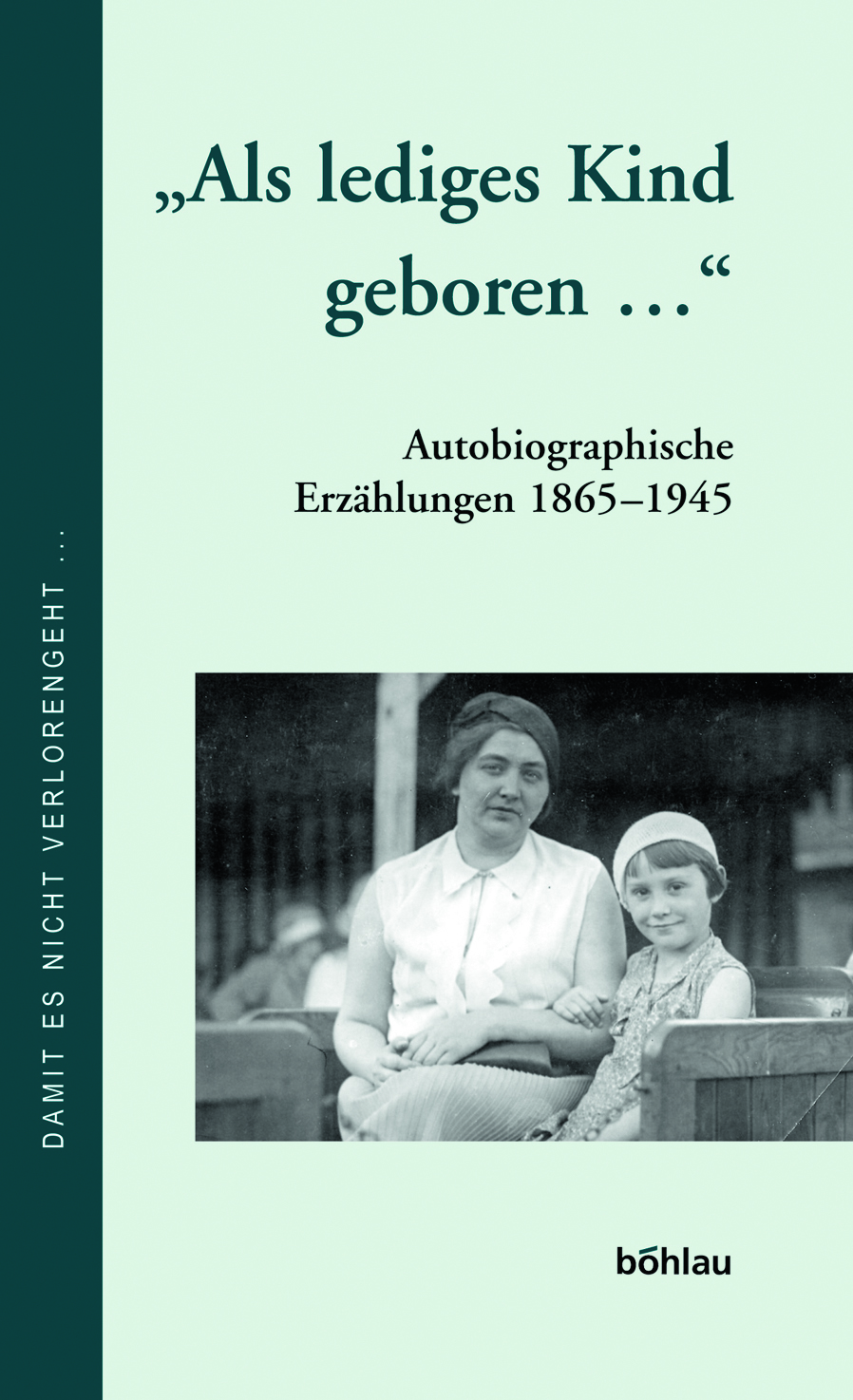 Book cover: »Als lediges Kind geboren…«