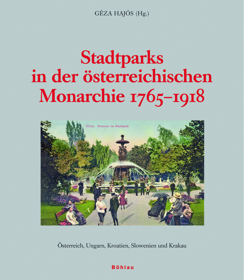 Book cover: Stadtparks in der österreichischen Monarchie 1765-1918