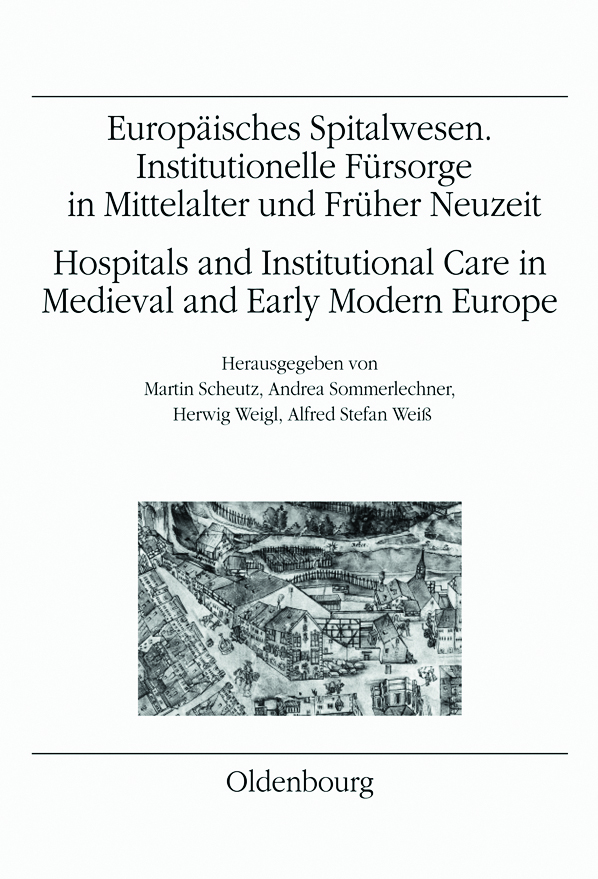 Book cover: Europäisches Spitalwesen. Institutionelle Fürsorge in Mittelalter und Früher Neuzeit