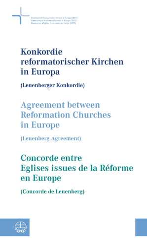 Book cover: Konkordie reformatorischer Kirchen in Europa (Leuenberger Konkordie)Agreement between Reformation Churches in Europe (Leuenberg Agreement)Concorde entre Eglises issues de la Reforme en Europe (Concorde de Leuenberg)