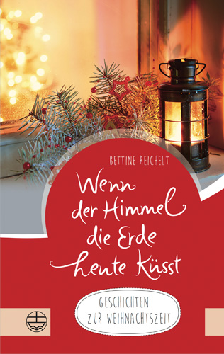 Book cover: Wenn der Himmel die Erde heute kusst …