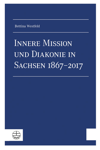 Book cover: Innere Mission und Diakonie in Sachsen 1867-2017